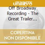 Off Broadway Recording - The Great Trailer Park Musical