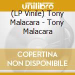 (LP Vinile) Tony Malacara - Tony Malacara vinile