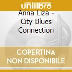 Anna Liza - City Blues Connection cd