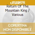 Return Of The Mountain King / Various cd