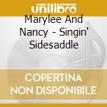 Marylee And Nancy - Singin' Sidesaddle cd