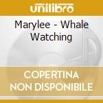 Marylee - Whale Watching cd