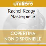 Rachel Keagy - Masterpiece cd musicale di Rachel Keagy