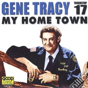 Gene Tracy - My Home Town cd musicale di Gene Tracy