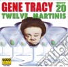 Gene Tracy - Twelve Martinis cd