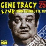 Gene Tracy - Live From Charlotte Nc 1 cd