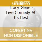 Tracy Gene - Live Comedy At Its Best cd