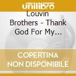 Louvin Brothers - Thank God For My Christian Home cd musicale di Louvin Brothers
