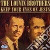 Louvin Brothers (The) - Keep Your Eyes On Jesus cd