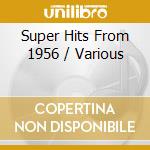 Super Hits From 1956 / Various cd