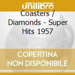 Coasters / Diamonds - Super Hits 1957