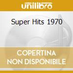 Super Hits 1970 cd musicale