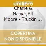 Charlie & Napier,Bill Moore - Truckin' Favorites cd