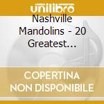 Nashville Mandolins - 20 Greatest Gospel Classics cd musicale di Nashville Mandolins