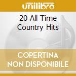 20 All Time Country Hits cd musicale