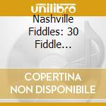 Nashville Fiddles: 30 Fiddle Classics / Various cd