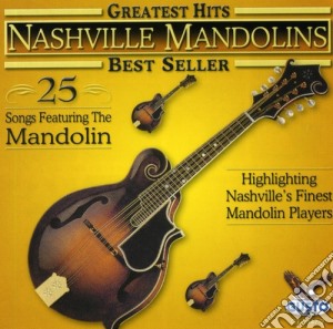 Nashville Mandolins - Greatest Hits: 25 Songs / Various cd musicale di Nashville Mandolins