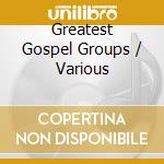 Greatest Gospel Groups / Various cd