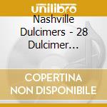 Nashville Dulcimers - 28 Dulcimer Classics