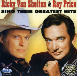 Ricky Van Shelton & Ray Price - Sing Their Greatest Hits cd musicale di Ricky / Price,Ray Van Shelton
