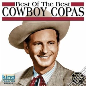 Cowboy Copas - Best Of The Best cd musicale di Cowboy Copas