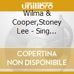 Wilma & Cooper,Stoney Lee - Sing The Original Carter Family'S Greatest Hits cd musicale di Wilma & Cooper,Stoney Lee