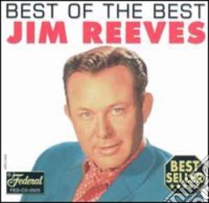 Jim Reeves - Best Of The Best cd musicale di Jim Reeves