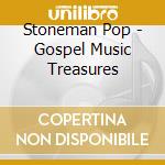 Stoneman Pop - Gospel Music Treasures cd