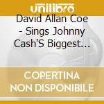 David Allan Coe - Sings Johnny Cash'S Biggest Hits cd