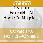 Raymond Fairchild - At Home In Maggie Valley cd