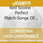 Red Sovine - Perfect Match-Songs Of Hank Williams cd musicale di Red Sovine
