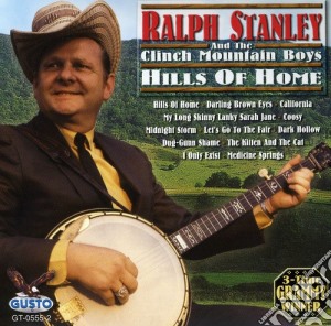 Ralph Stanley & The Clinch Mountain Boys - Hills Of Home cd musicale di Ralph Stanley