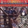 Ralph Stanley & The Clinch Mountain Boys - Over The Sunset Hill cd