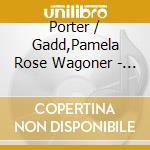Porter / Gadd,Pamela Rose Wagoner - Something To Brag About cd