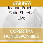 Jeanne Pruett - Satin Sheets: Live cd musicale di Jeanne Pruett
