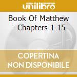 Book Of Matthew - Chapters 1-15 cd