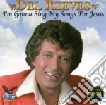 Del Reeves - I'M Gonna Sing My Songs For Jesus cd