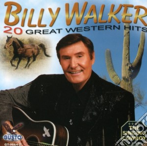 Billy Walker - 20 Great Western Hits cd musicale di Billy Walker