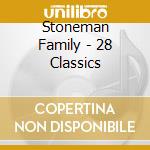 Stoneman Family - 28 Classics cd musicale di Stoneman Family