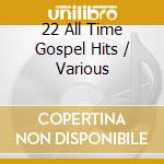 22 All Time Gospel Hits / Various cd
