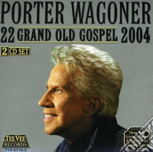 Porter Wagoner - 22 Grand Old Gospel 2004 cd musicale di Porter Wagoner