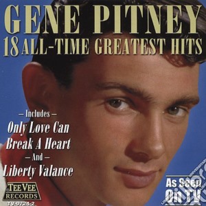 Gene Pitney - 18 All Time Greatest Hits cd musicale di Gene Pitney