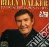 Billy Walker - 20 Greatest Cowboy Hits cd
