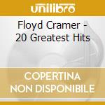 Floyd Cramer - 20 Greatest Hits cd musicale di Floyd Cramer