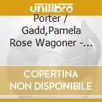 Porter / Gadd,Pamela Rose Wagoner - 22 Country & Gospel Duets cd musicale di Porter / Gadd,Pamela Rose Wagoner