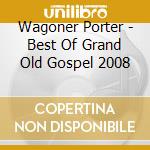 Wagoner Porter - Best Of Grand Old Gospel 2008 cd