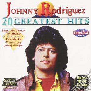 Johnny Rodriguez - 20 Greatest Hits cd musicale di Johnny Rodriguez