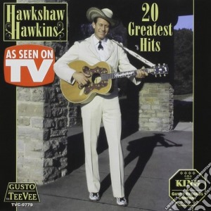 Hawkshaw Hawkins - 20 Greatest Hits cd musicale di Hawkshaw Hawkins