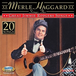 Merle Haggard - Sings The Great Jimmie Rodgers Songs cd musicale di Merle Haggard