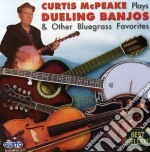 Curtis Mcpeake - Plays Dueling Banjos & Other Bluegrass Favorites